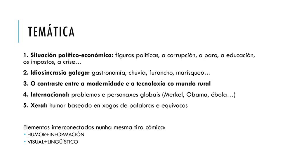 temática 1. Situación político-económica: figuras políticas, a corrupción, o paro, a educación, os impostos, a crise…