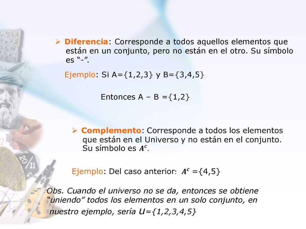 Diferencia: Corresponde a todos aquellos elementos que