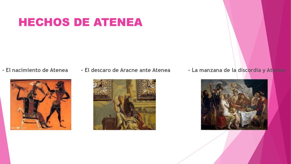 HECHOS DE ATENEA - El nacimiento de Atenea - El descaro de Aracne ante Atenea - La manzana de la discordia y Atenea.