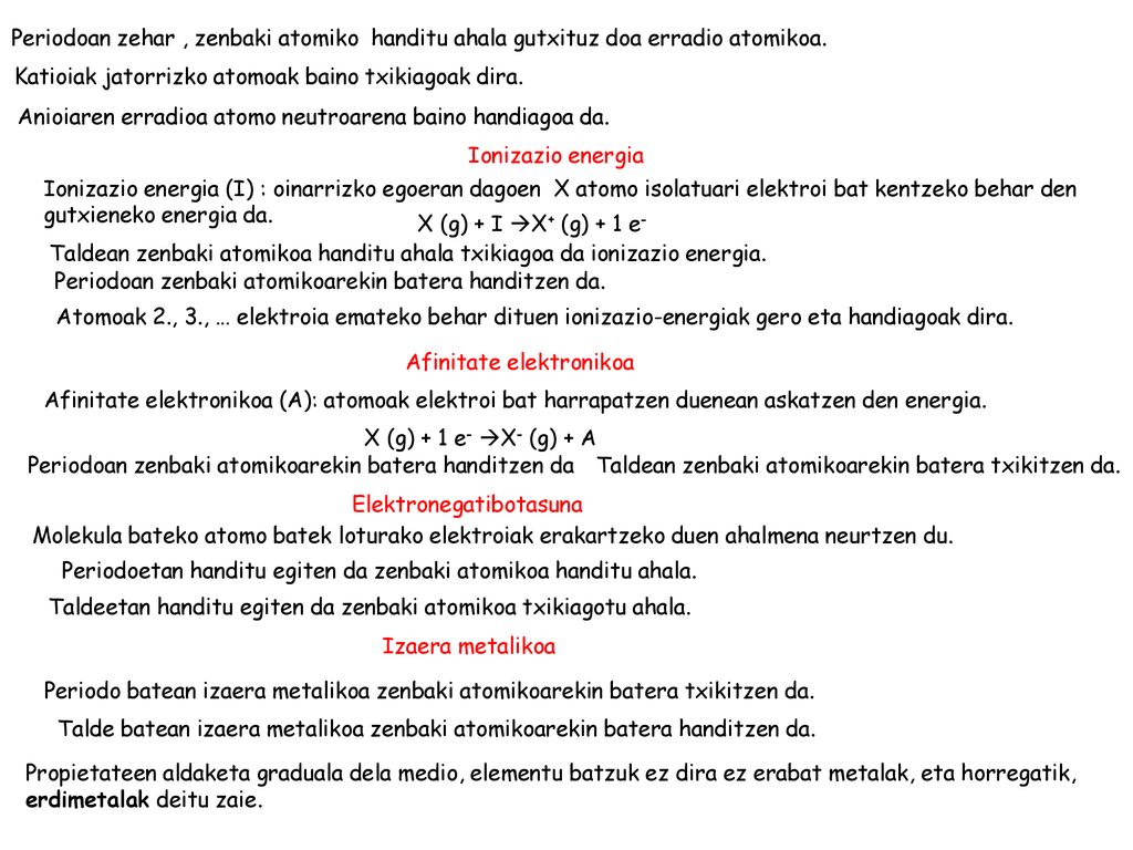 Periodoan zehar , zenbaki atomiko handitu ahala gutxituz doa erradio atomikoa.