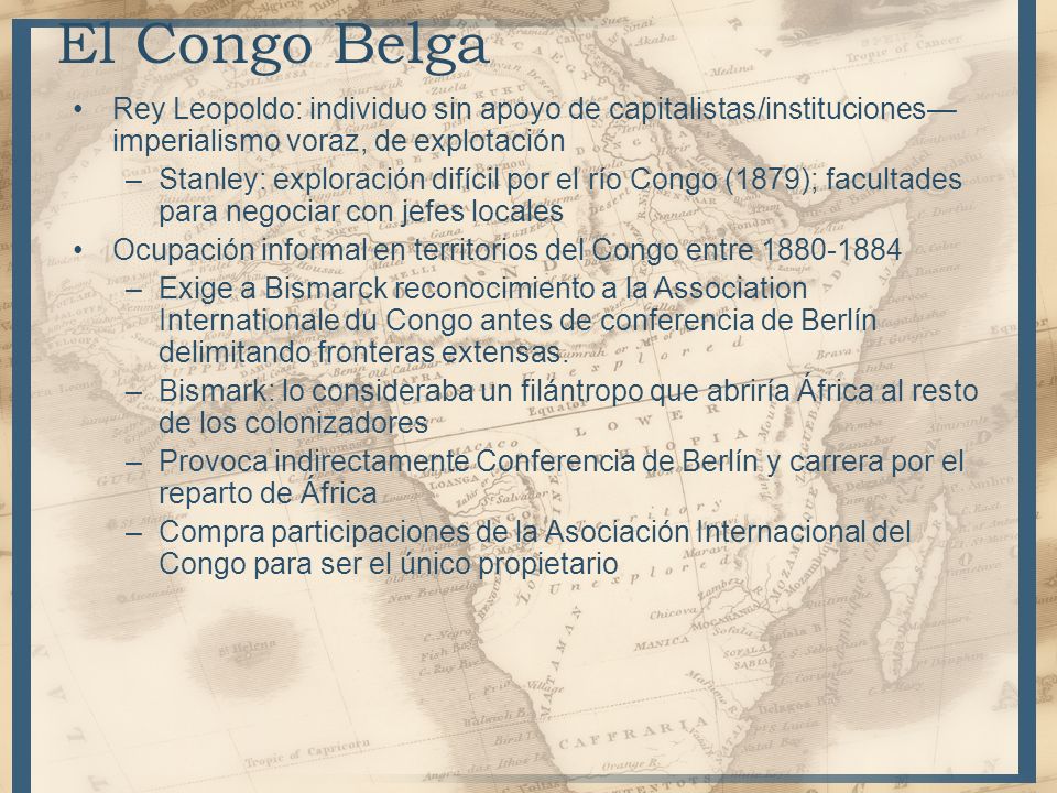 El Congo Belga Rey Leopoldo: individuo sin apoyo de capitalistas/instituciones—imperialismo voraz, de explotación.
