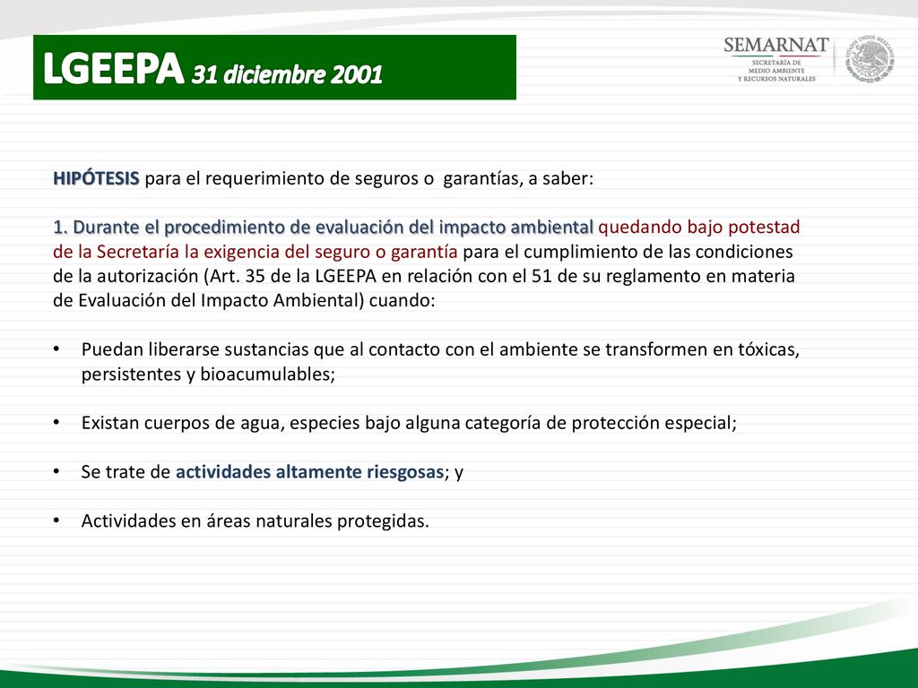 LGEEPA 31 diciembre 2001 HIPÓTESIS para el requerimiento de seguros o garantías, a saber: