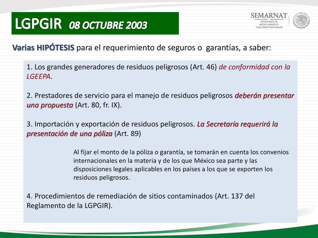 LGPGIR 08 OCTUBRE 2003 Varias HIPÓTESIS para el requerimiento de seguros o garantías, a saber: