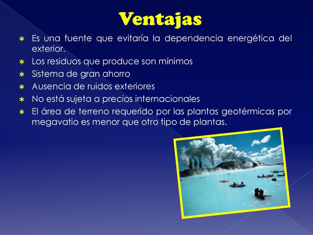 Ventajas Es una fuente que evitaría la dependencia energética del exterior. Los residuos que produce son mínimos.