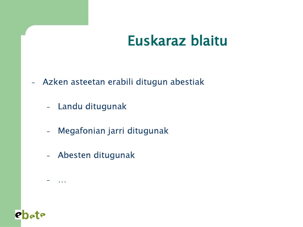 Euskaraz blaitu Azken asteetan erabili ditugun abestiak