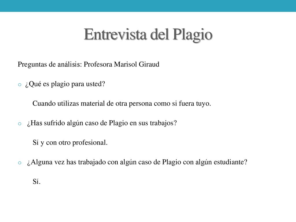 Entrevista del Plagio Preguntas de análisis: Profesora Marisol Giraud