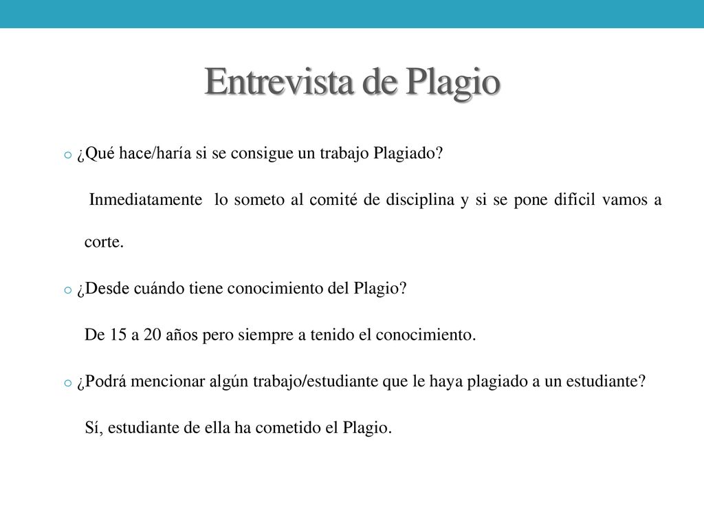 Entrevista de Plagio ¿Qué hace/haría si se consigue un trabajo Plagiado