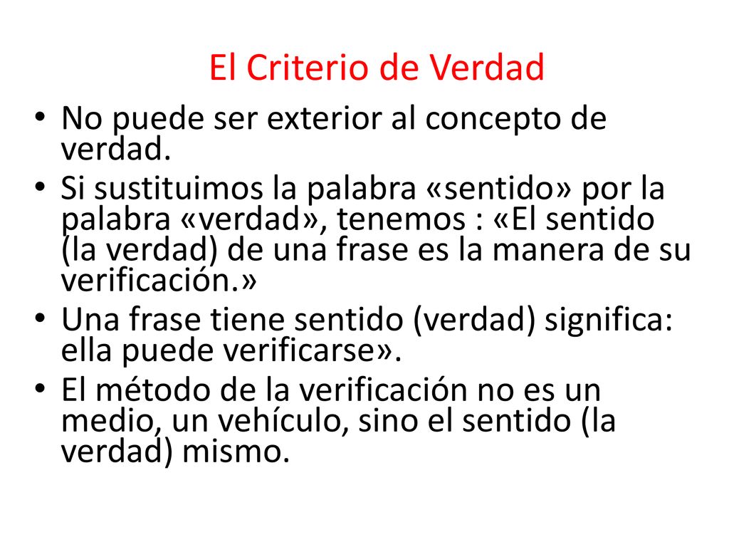 El Criterio de Verdad No puede ser exterior al concepto de verdad.