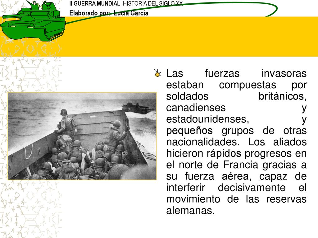 Las fuerzas invasoras estaban compuestas por soldados británicos, canadienses y estadounidenses, y pequeños grupos de otras nacionalidades.