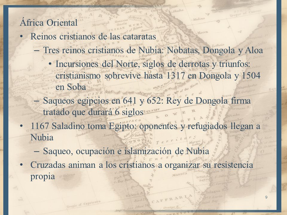 África Oriental Reinos cristianos de las cataratas. Tres reinos cristianos de Nubia: Nobatas, Dongola y Aloa.