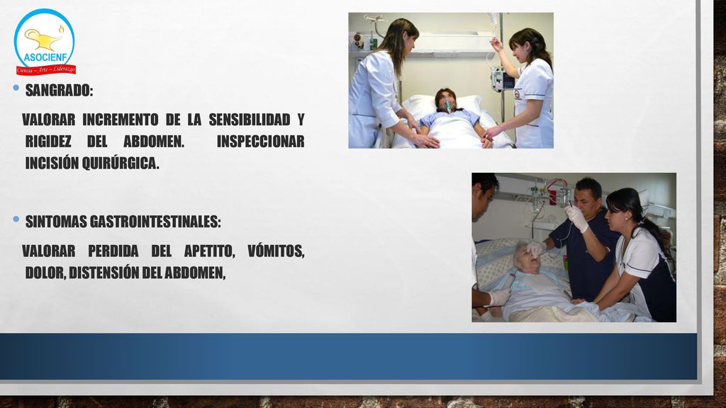 SANGRADO: Valorar incremento de la sensibilidad y rigidez del abdomen. Inspeccionar incisión quirúrgica.