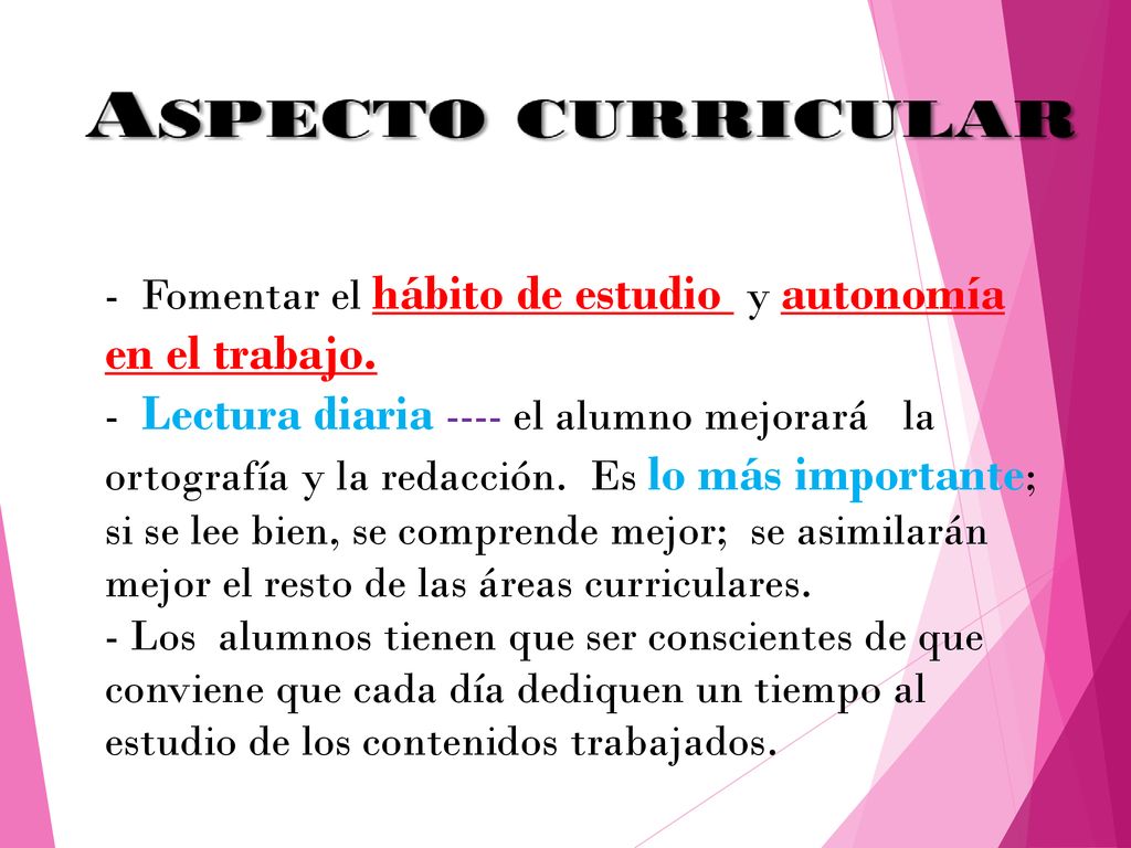 - Fomentar el hábito de estudio y autonomía en el trabajo