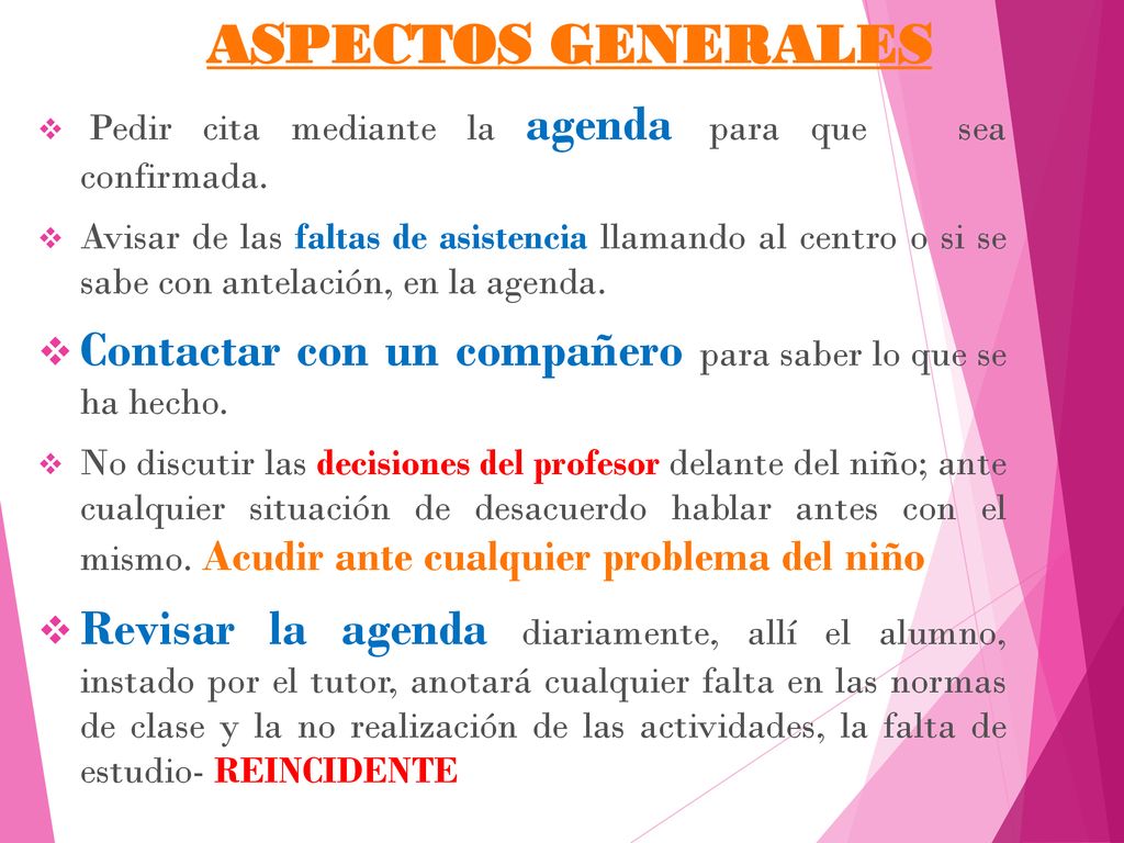 ASPECTOS GENERALES Pedir cita mediante la agenda para que sea confirmada.