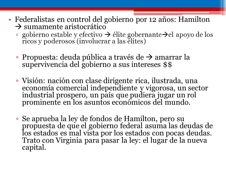 Federalistas en control del gobierno por 12 años: Hamilton  sumamente aristocrático