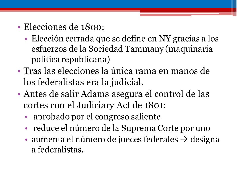 Elecciones de 1800: Elección cerrada que se define en NY gracias a los esfuerzos de la Sociedad Tammany (maquinaria política republicana)