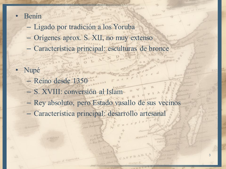 Benín Ligado por tradición a los Yoruba. Orígenes aprox. S. XII, no muy extenso. Característica principal: esculturas de bronce.