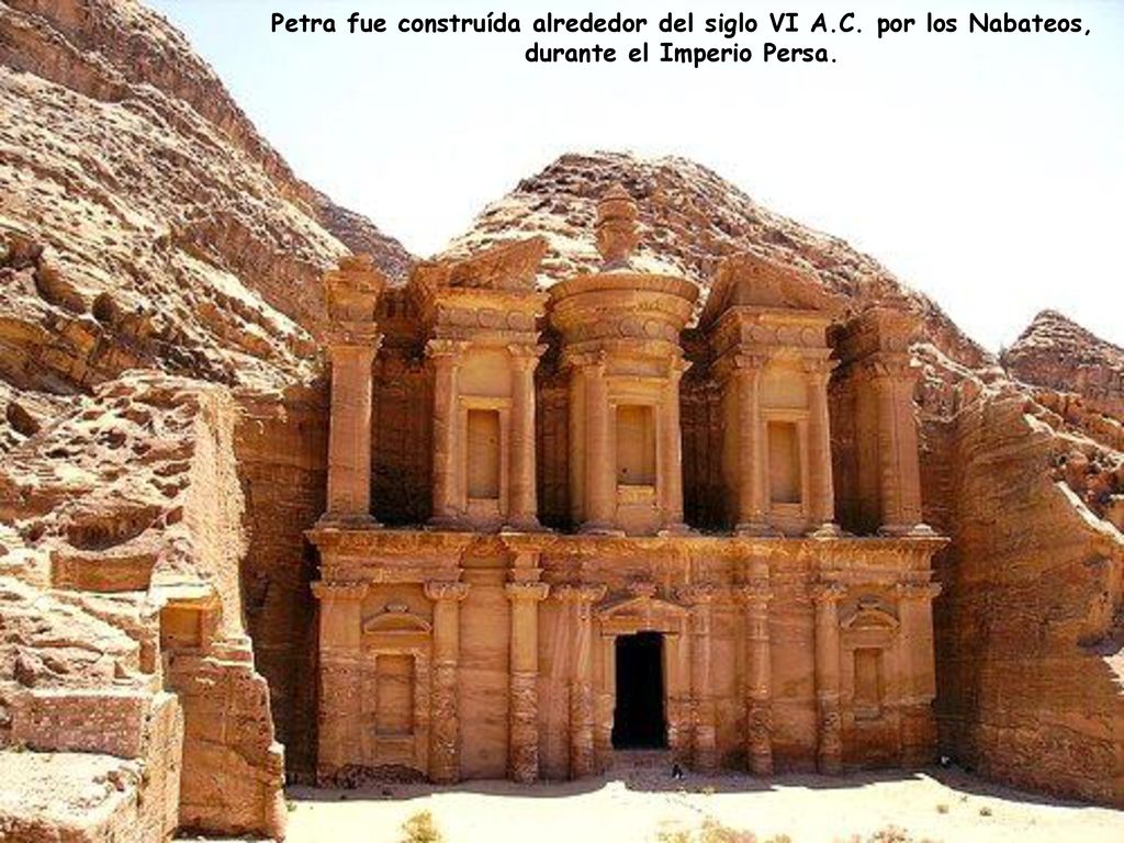 Petra fue construída alrededor del siglo VI A.C. por los Nabateos,