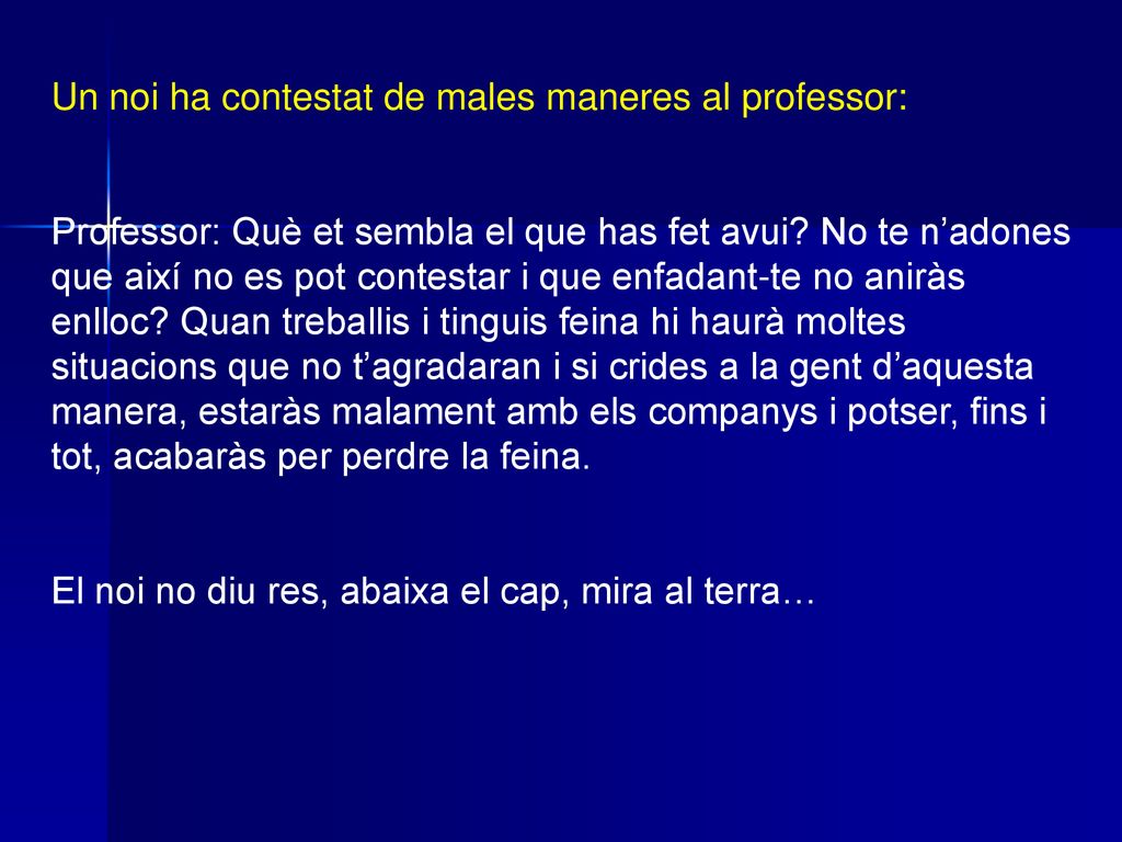 Un noi ha contestat de males maneres al professor: