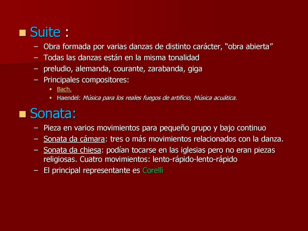 Suite : Obra formada por varias danzas de distinto carácter, obra abierta Todas las danzas están en la misma tonalidad.