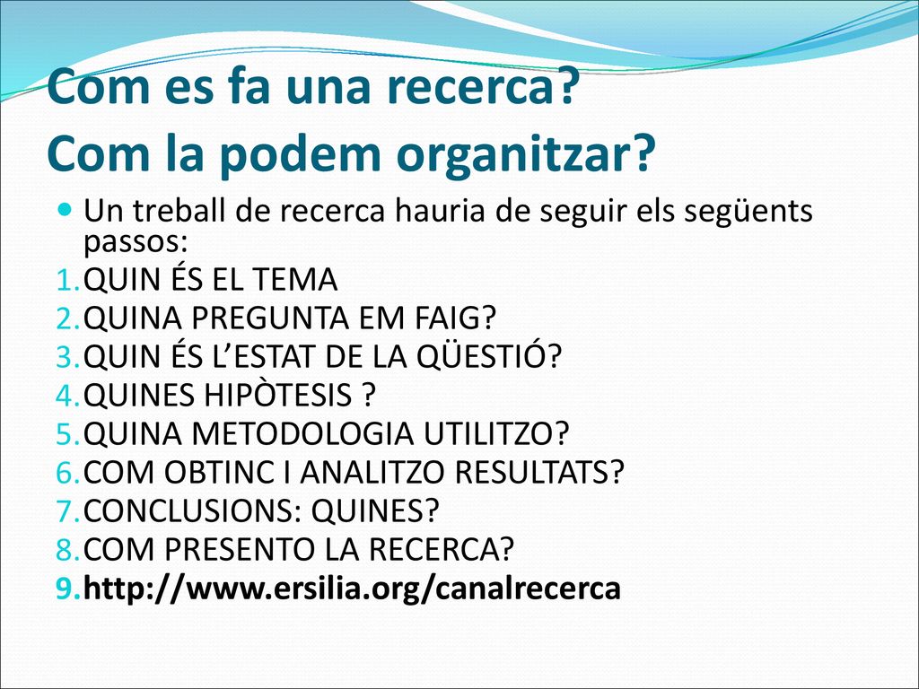 Com es fa una recerca Com la podem organitzar