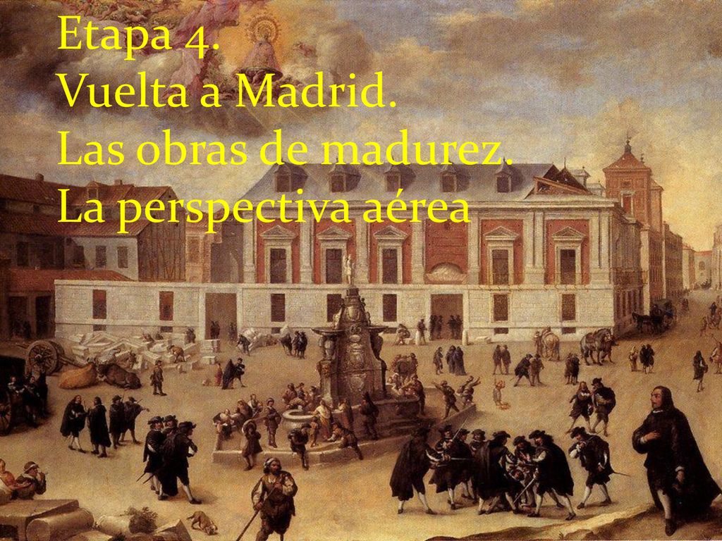 Etapa 4. Vuelta a Madrid. Las obras de madurez. La perspectiva aérea