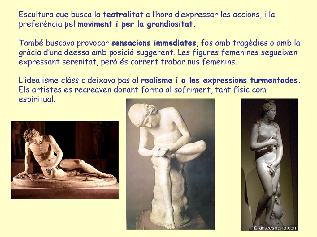 Escultura que busca la teatralitat a l’hora d’expressar les accions, i la preferència pel moviment i per la grandiositat.