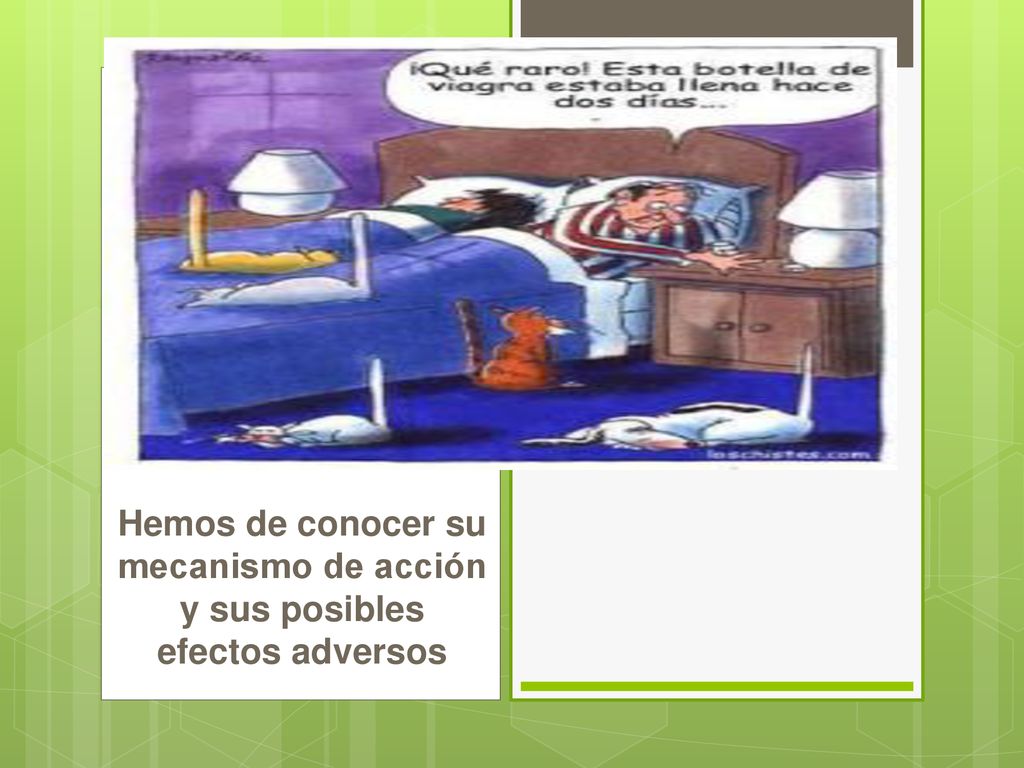 Hemos de conocer su mecanismo de acción y sus posibles efectos adversos