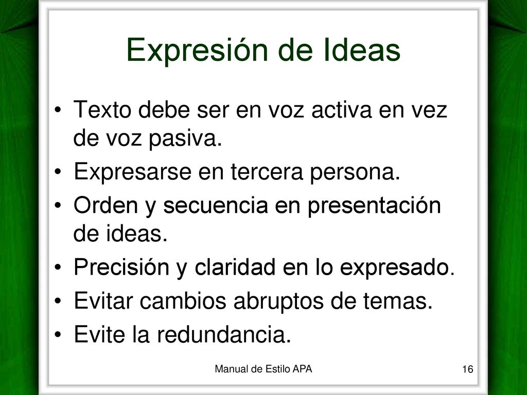 Expresión de Ideas Texto debe ser en voz activa en vez de voz pasiva.