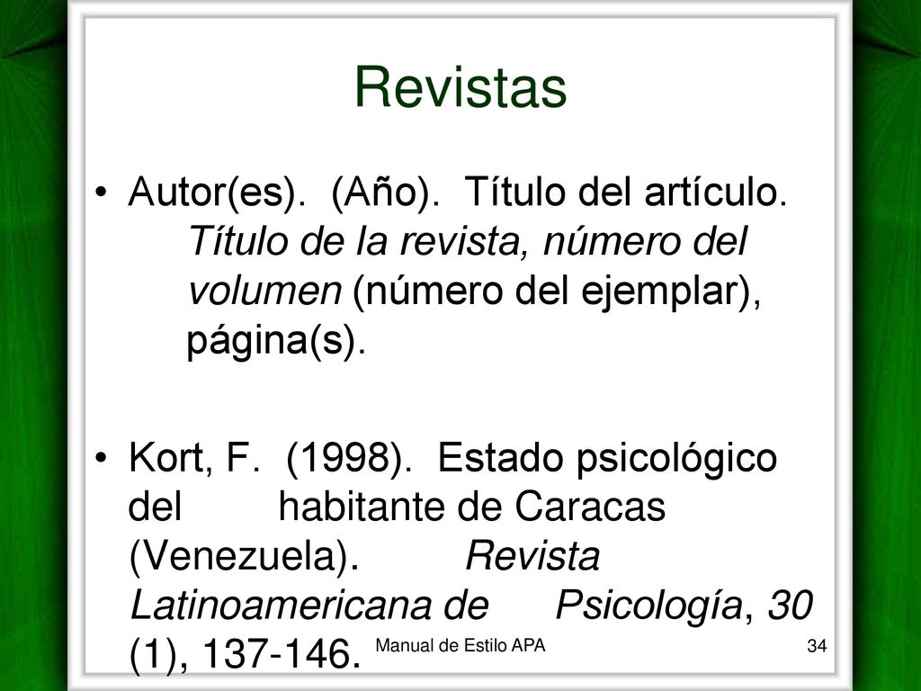 Revistas Autor(es). (Año). Título del artículo. Título de la revista, número del volumen (número del ejemplar), página(s).
