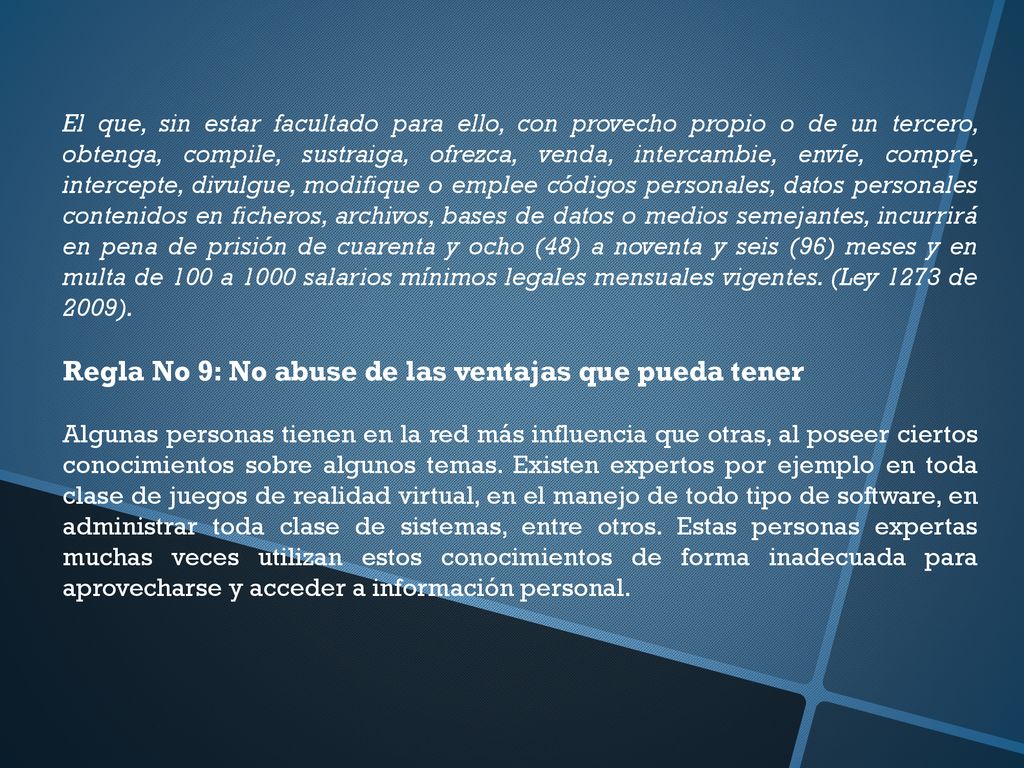 Regla No 9: No abuse de las ventajas que pueda tener