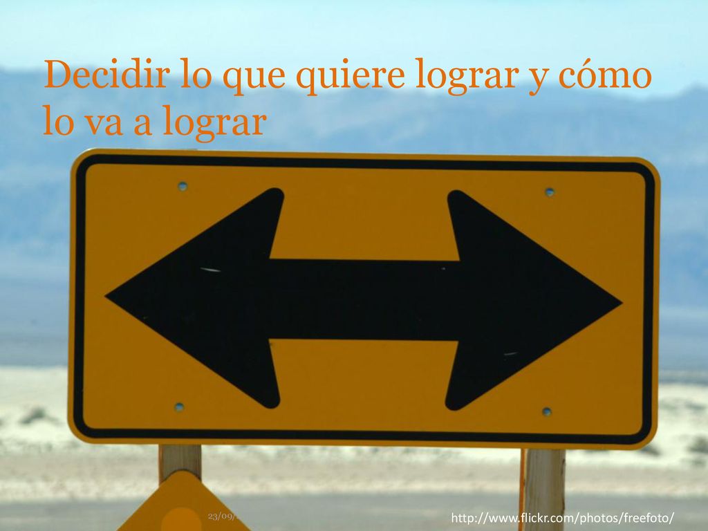 Decidir lo que quiere lograr y cómo lo va a lograr
