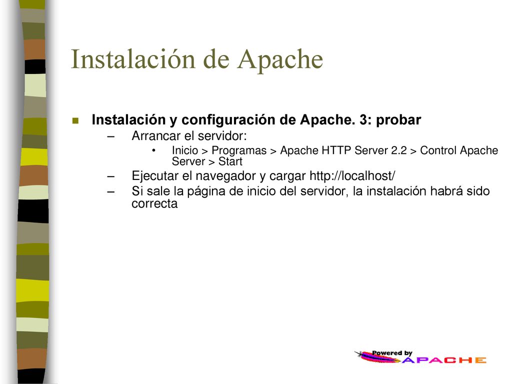 Instalación de Apache Instalación y configuración de Apache. 3: probar