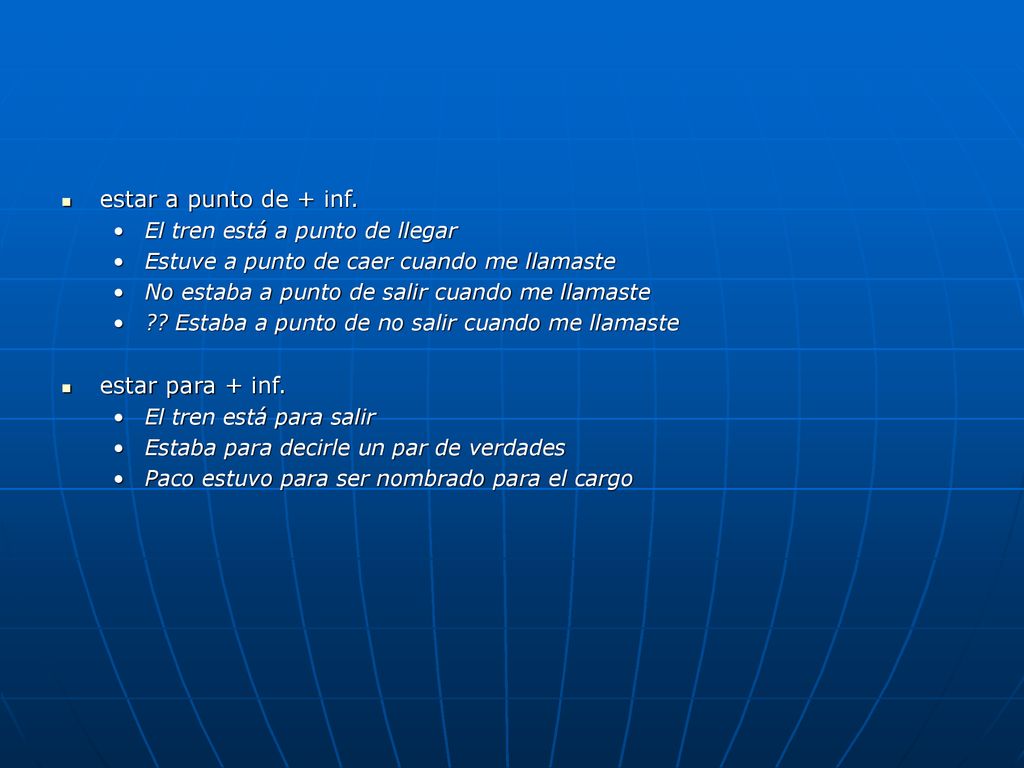 estar a punto de + inf. estar para + inf.