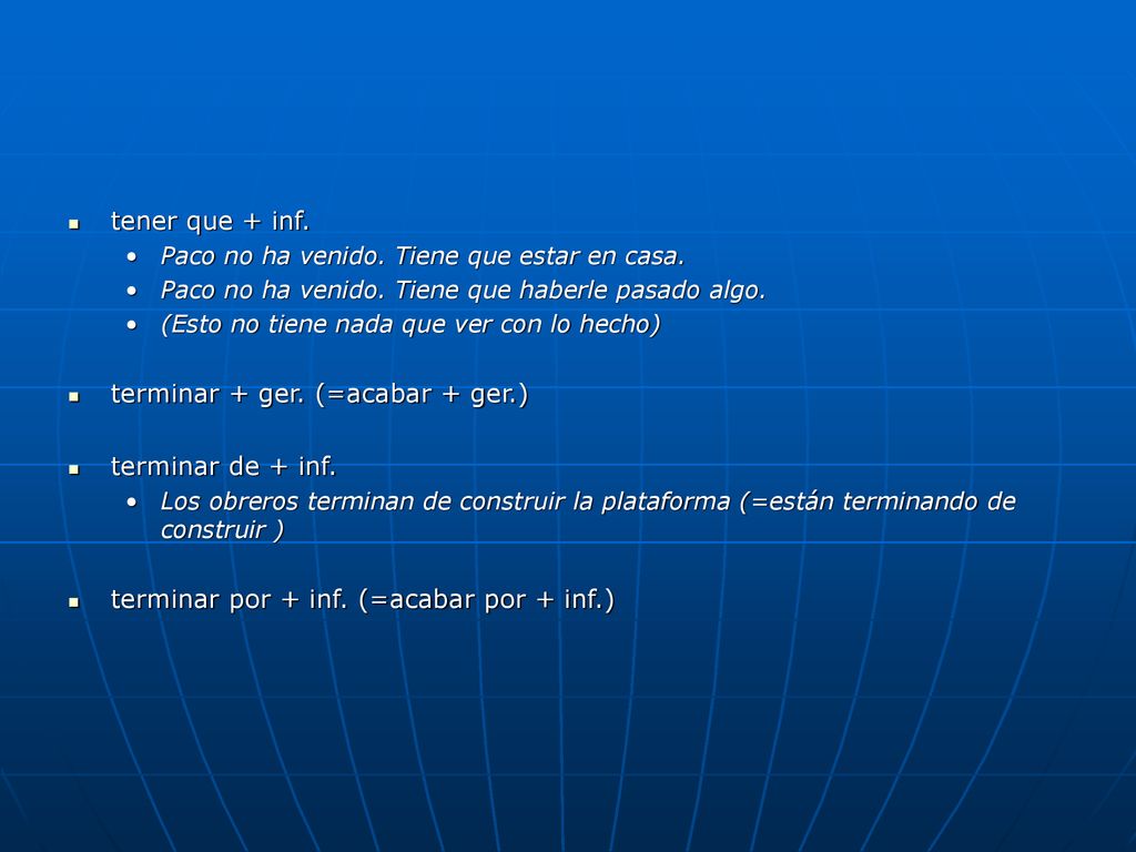 terminar + ger. (=acabar + ger.) terminar de + inf.