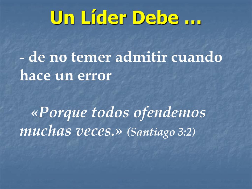 Un Líder Debe … de no temer admitir cuando hace un error