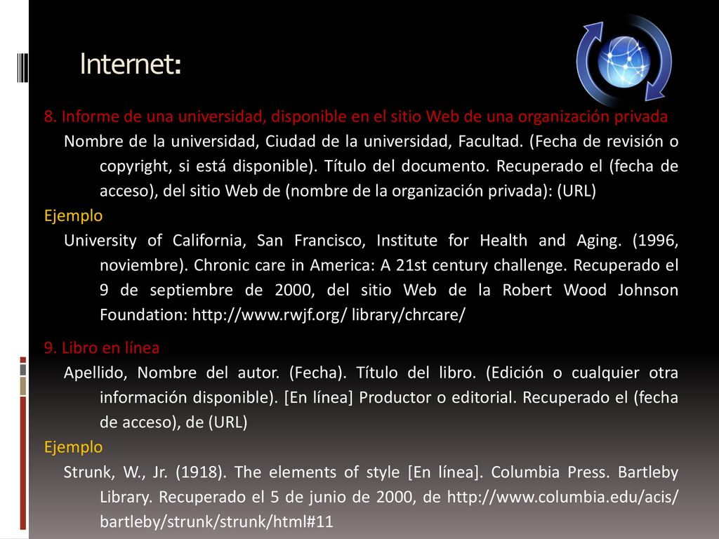 Internet: 8. Informe de una universidad, disponible en el sitio Web de una organización privada.