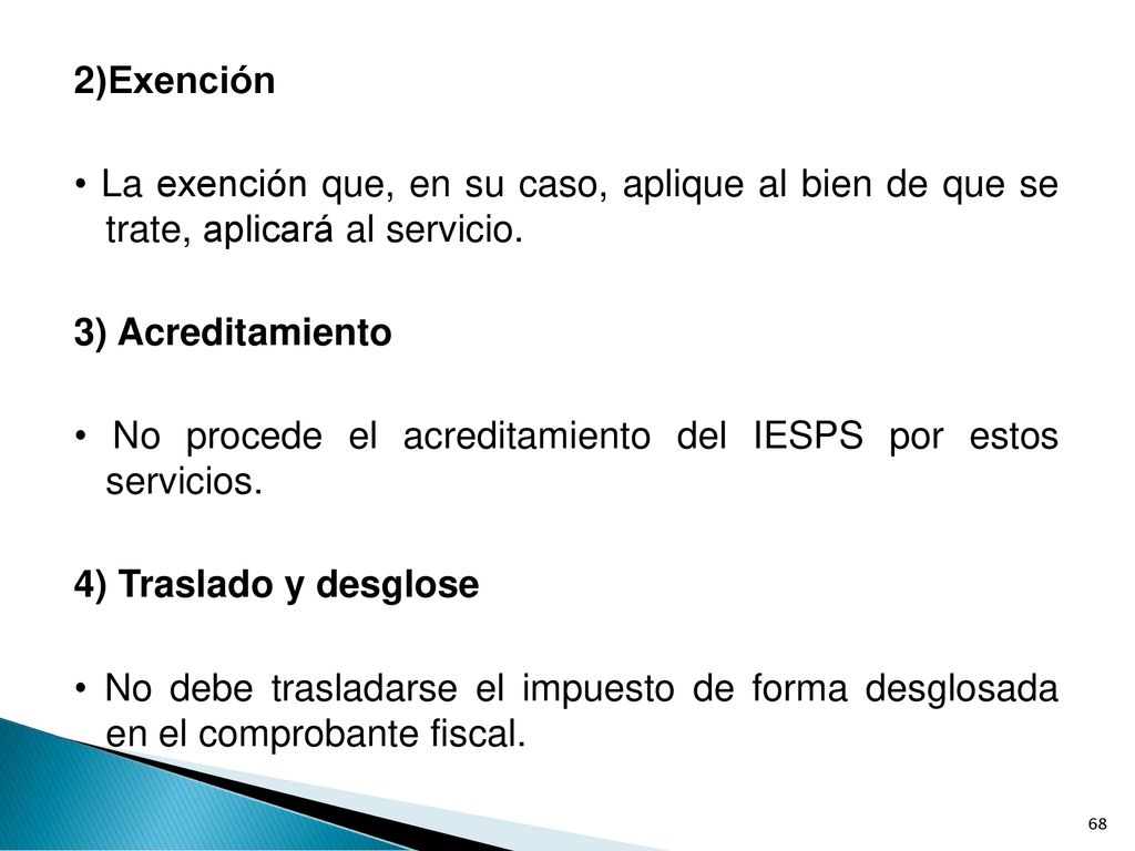 2)Exención • La exención que, en su caso, aplique al bien de que se trate, aplicará al servicio.