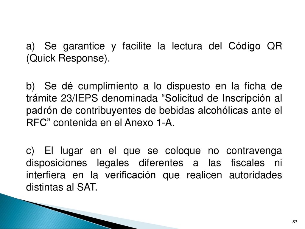 a) Se garantice y facilite la lectura del Código QR (Quick Response).