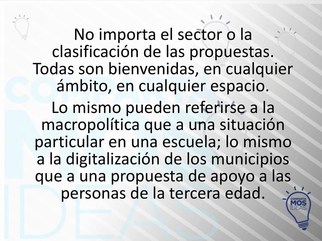 No importa el sector o la clasificación de las propuestas