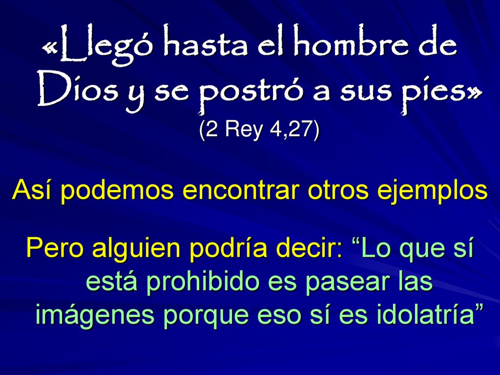 «Llegó hasta el hombre de Dios y se postró a sus pies» (2 Rey 4,27)