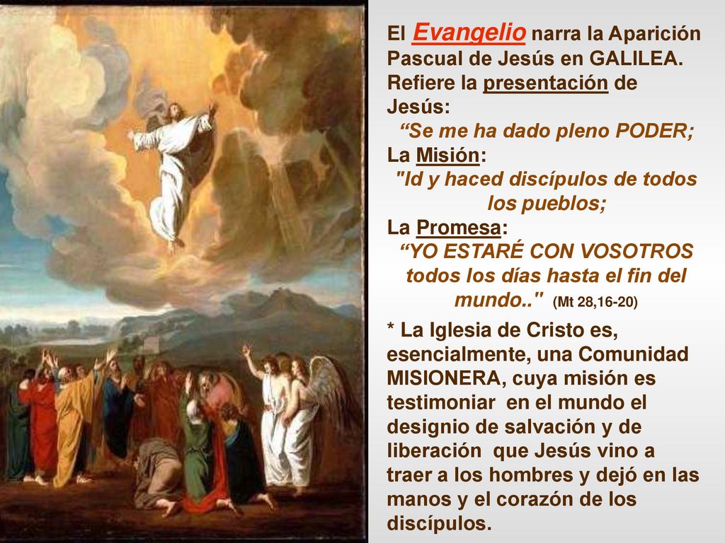 El Evangelio narra la Aparición Pascual de Jesús en GALILEA.