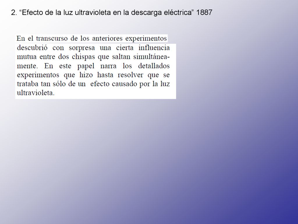 2. Efecto de la luz ultravioleta en la descarga eléctrica 1887