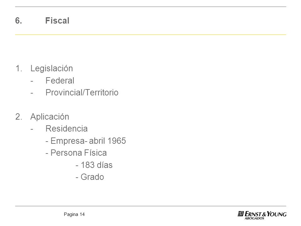 6. Fiscal 1. Legislación - Federal - Provincial/Territorio 2.