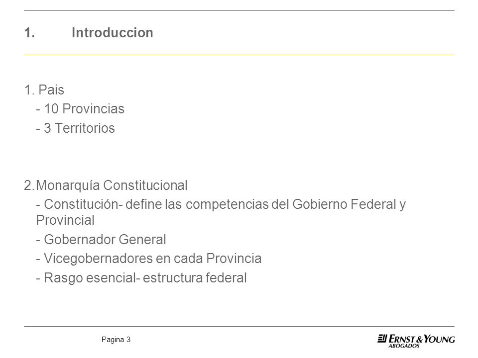 1. Introduccion 1. Pais Provincias. - 3 Territorios. 2. Monarquía Constitucional.