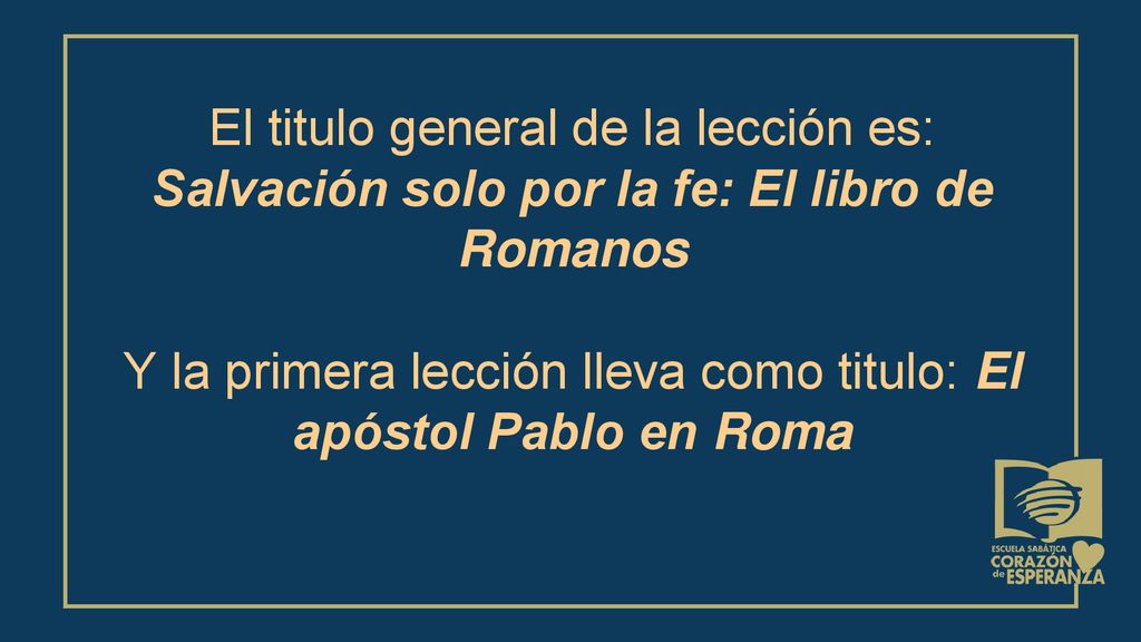 Y la primera lección lleva como titulo: El apóstol Pablo en Roma