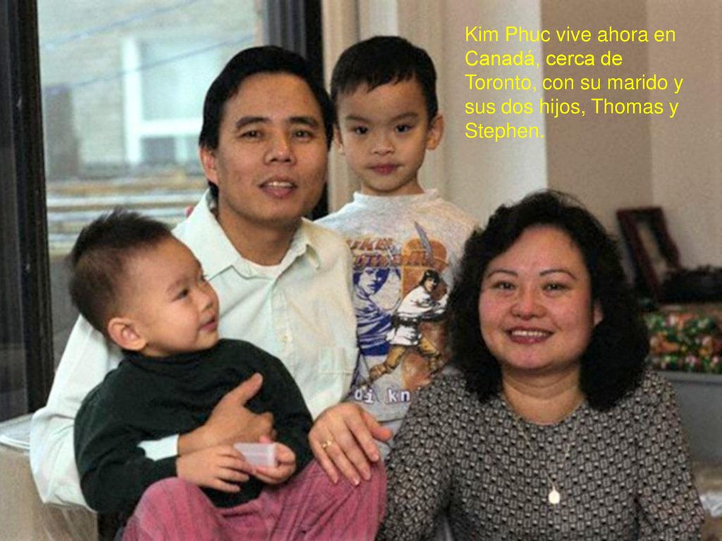 Kim Phuc vive ahora en Canadá, cerca de Toronto, con su marido y sus dos hijos, Thomas y