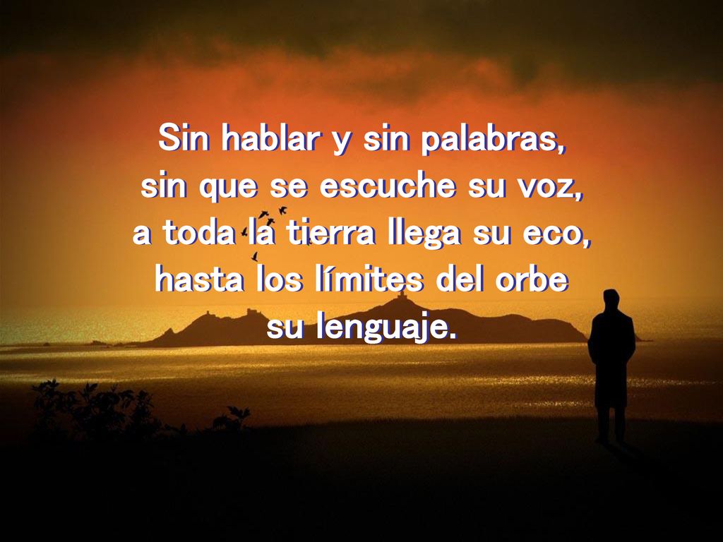 Sin hablar y sin palabras, sin que se escuche su voz,