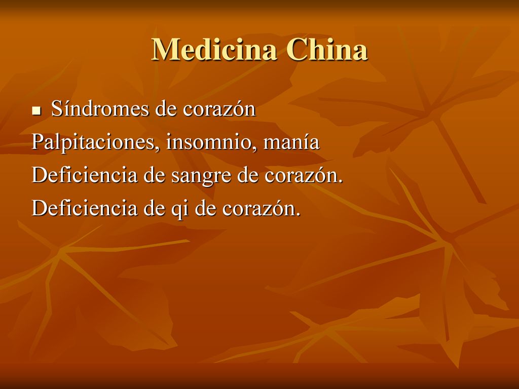 Medicina China Síndromes de corazón Palpitaciones, insomnio, manía