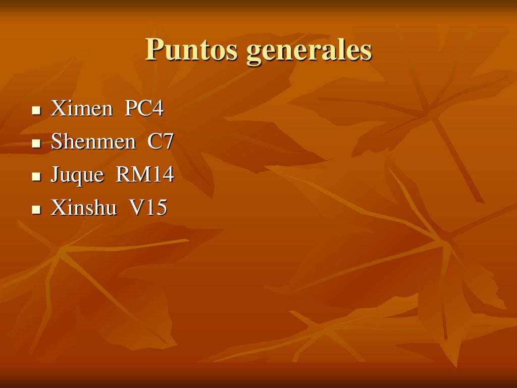 Puntos generales Ximen PC4 Shenmen C7 Juque RM14 Xinshu V15
