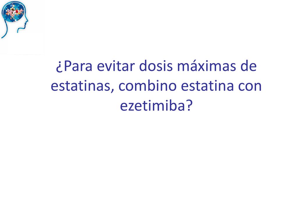¿Para evitar dosis máximas de estatinas, combino estatina con ezetimiba